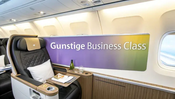 Billige Business Class Flüge – Luxus zum Economy-Preis!